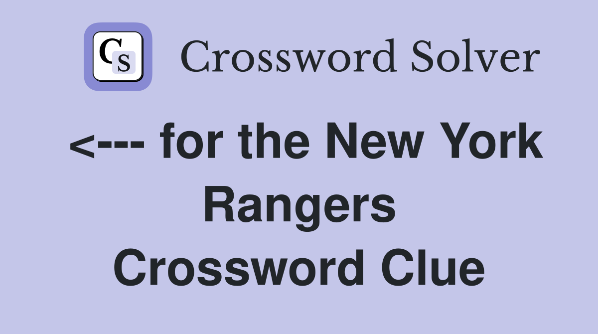 <--- for the New York Rangers Crossword Clue