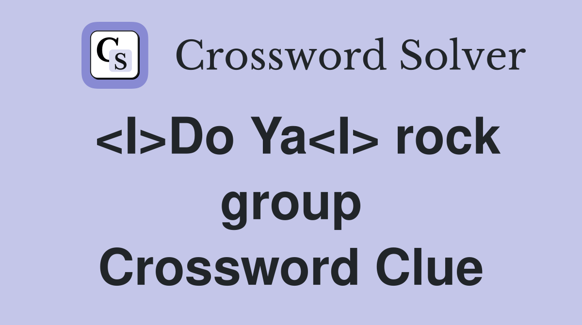<I>Do Ya<I> rock group Crossword Clue
