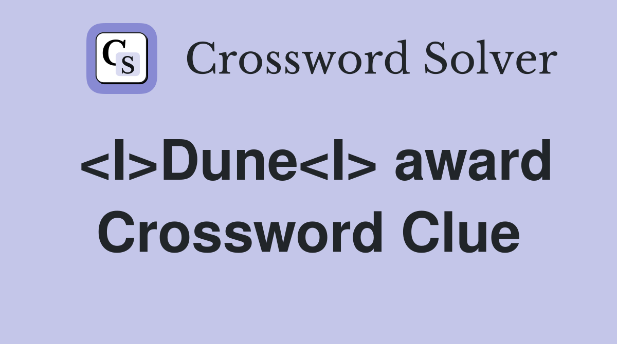 <I>Dune<I> award Crossword Clue