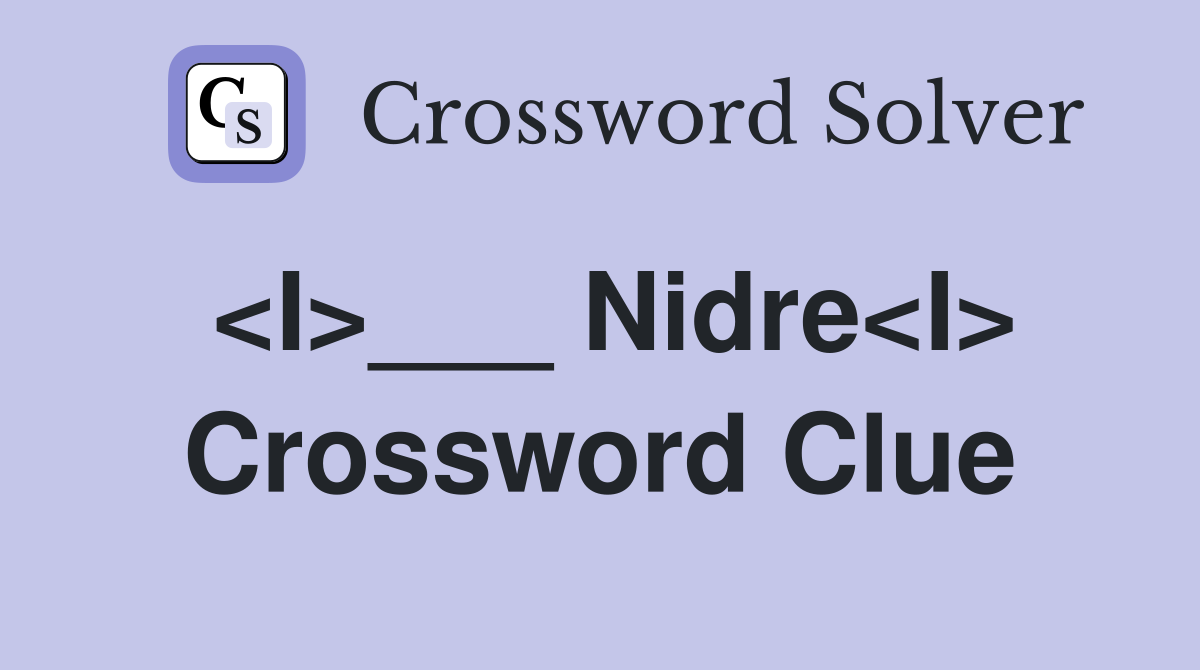 <I>___ Nidre<I> Crossword Clue