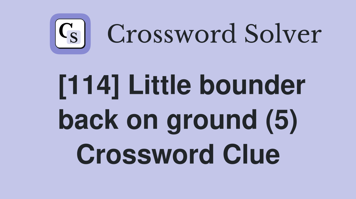 [114] Little bounder back on ground (5) Crossword Clue
