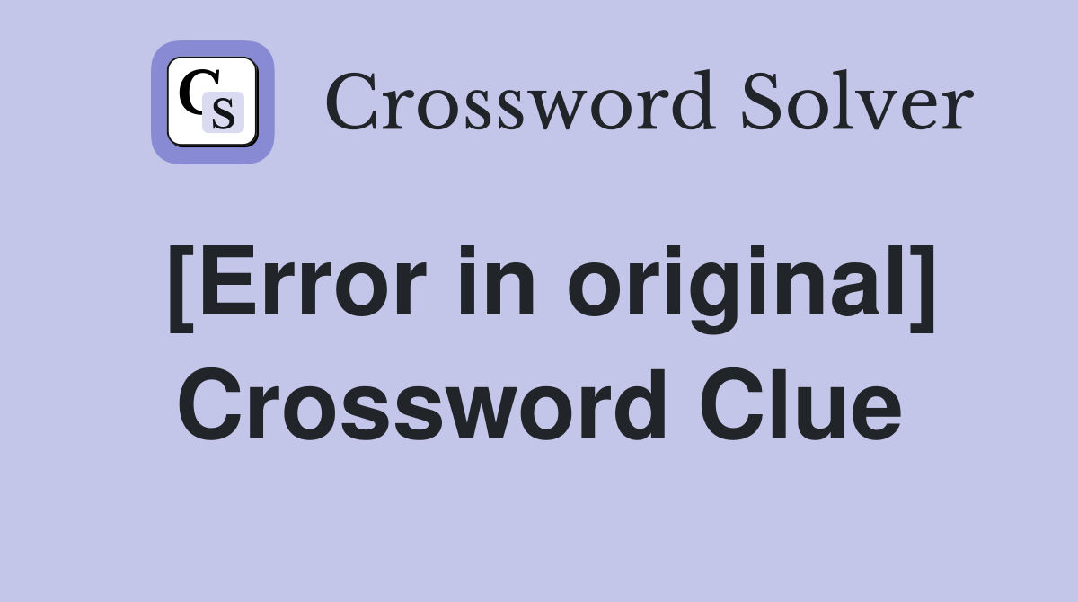 [Error in original] Crossword Clue