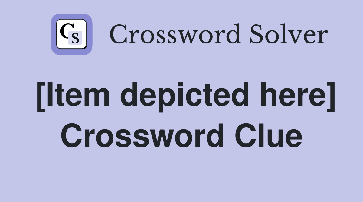 [Item depicted here] Crossword Clue