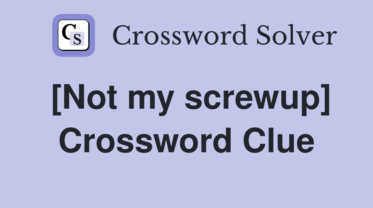 [Not my screwup] Crossword Clue