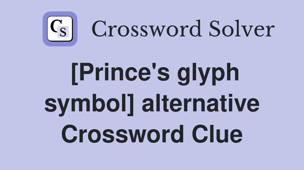 [Prince's glyph symbol] alternative Crossword Clue
