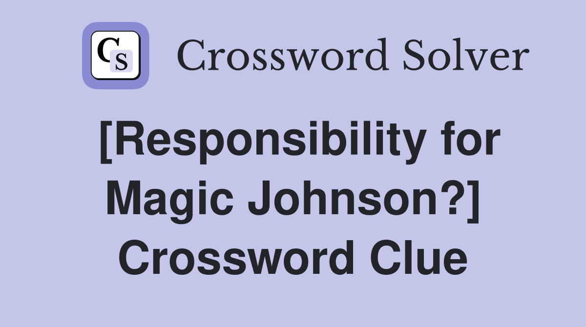 [Responsibility for Magic Johnson?] Crossword Clue