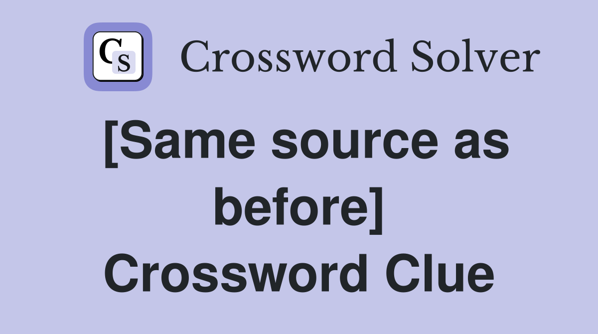 [Same source as before] Crossword Clue
