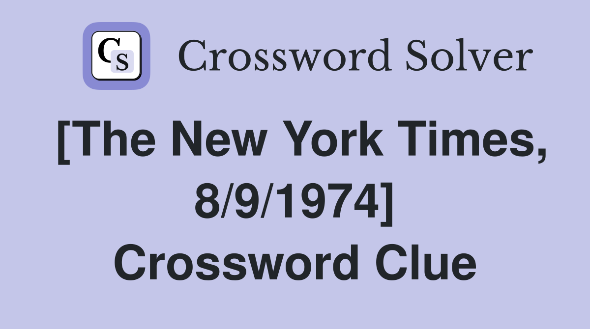 [The New York Times, 8/9/1974] Crossword Clue