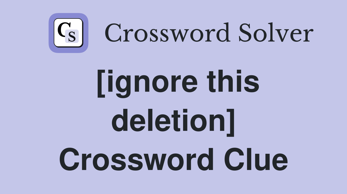 [ignore this deletion] Crossword Clue