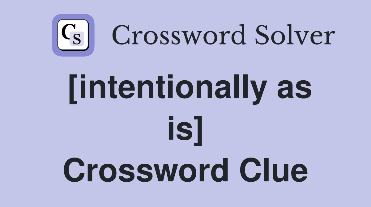 [intentionally as is] Crossword Clue