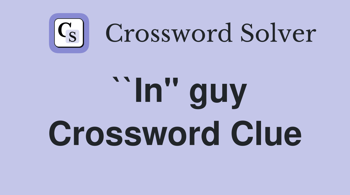 ``In" guy Crossword Clue