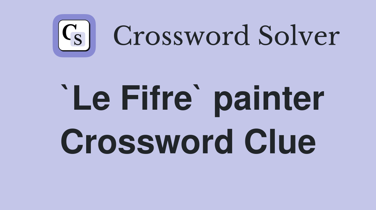 `Le Fifre` painter Crossword Clue