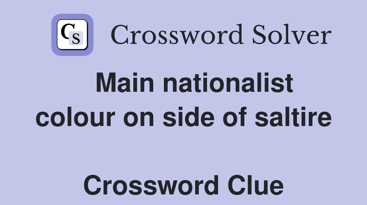   Main nationalist colour on side of saltire  Crossword Clue
