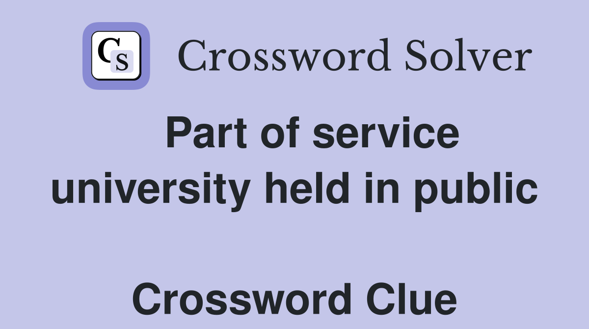   Part of service university held in public  Crossword Clue