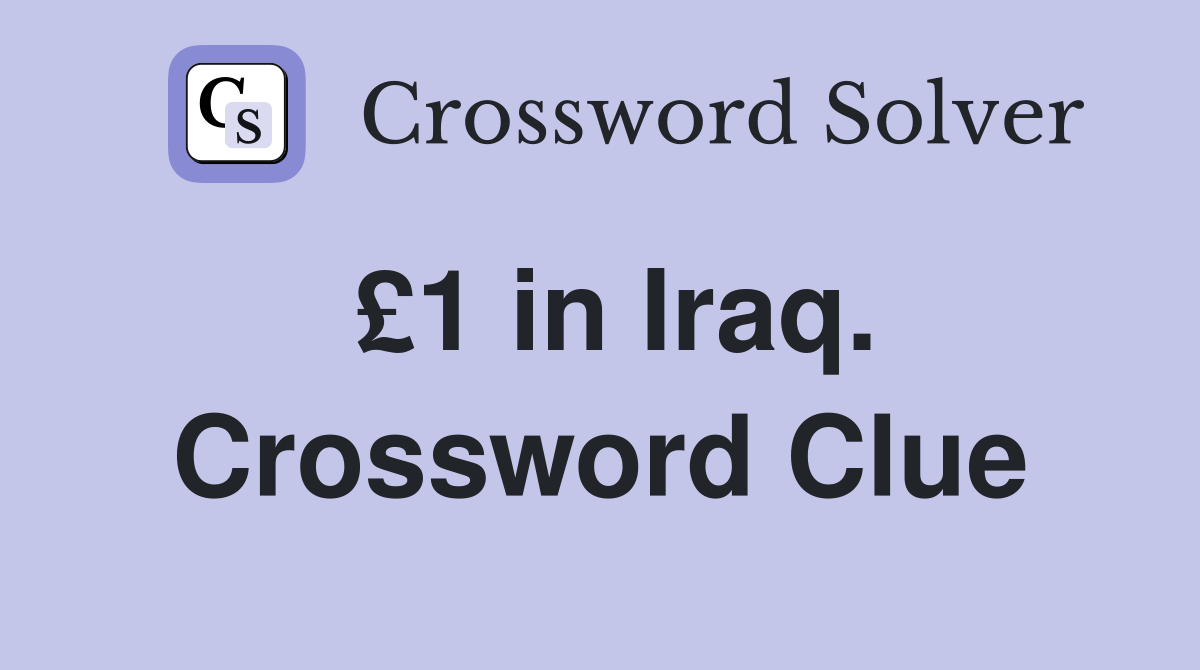 £1 in Iraq. Crossword Clue