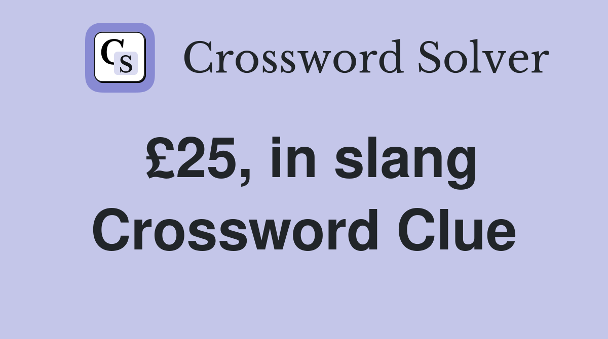 £25, in slang Crossword Clue