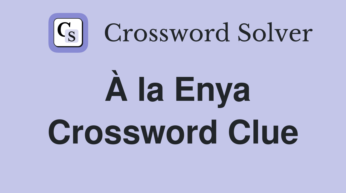 À la Enya Crossword Clue
