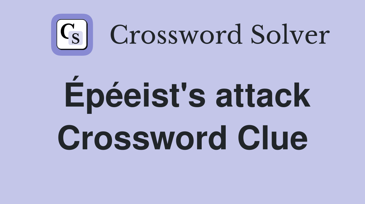 Épéeist's attack Crossword Clue