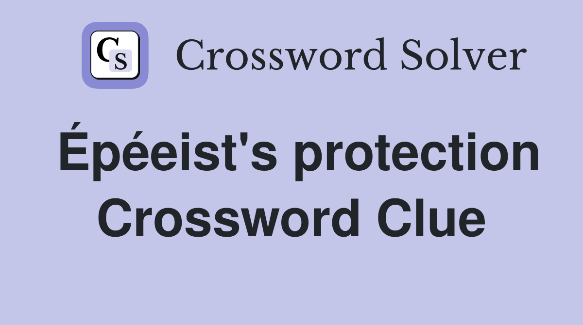 Épéeist's protection Crossword Clue