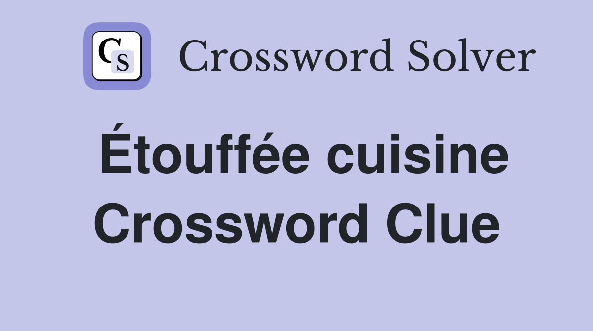 Étouffée cuisine Crossword Clue