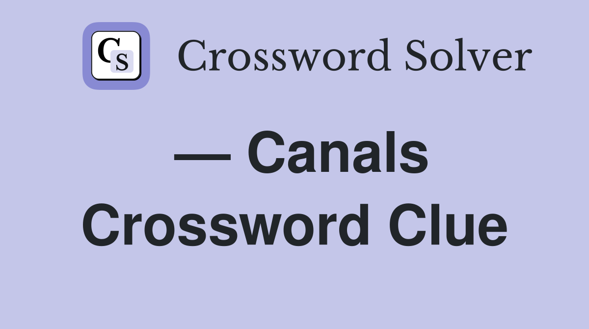 Canals Crossword Clue Answers Crossword Solver