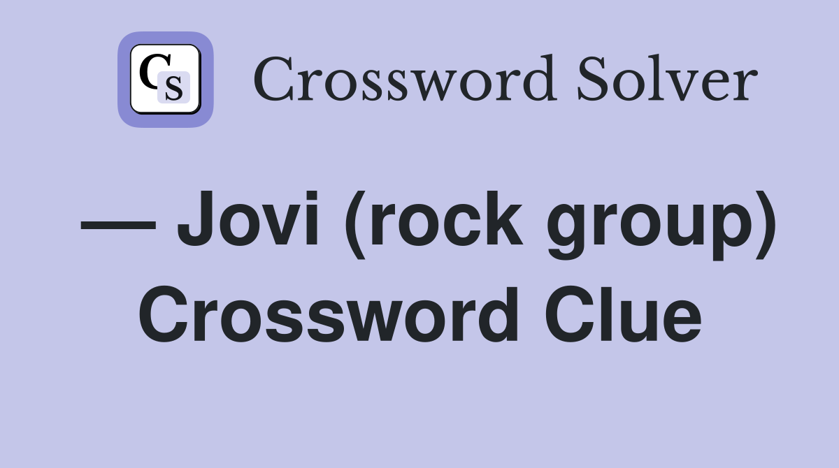 — Jovi (rock group) Crossword Clue