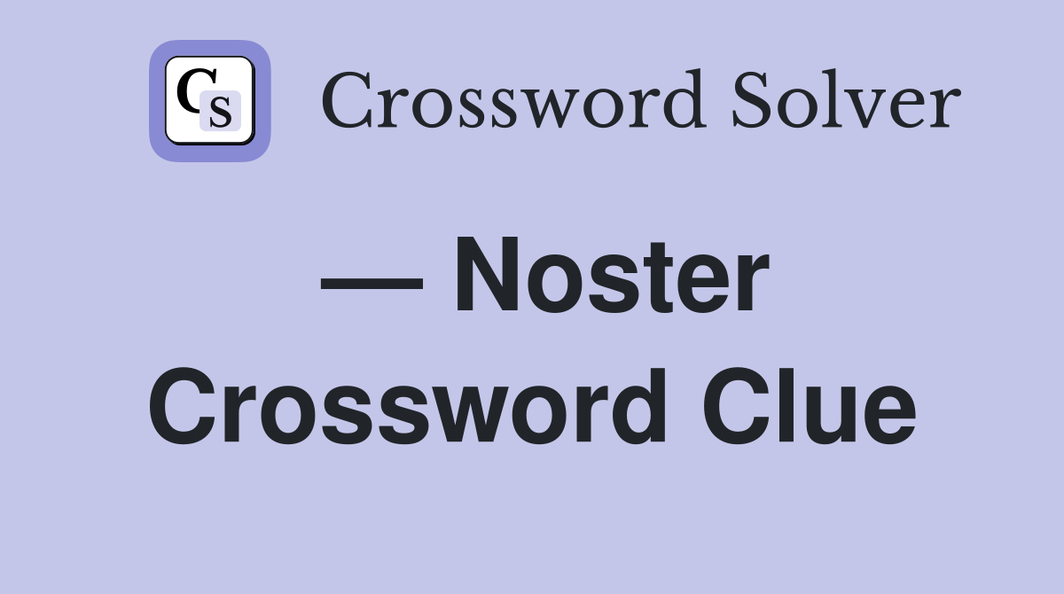 — Noster Crossword Clue