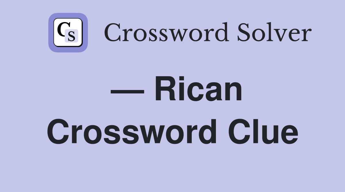 — Rican Crossword Clue