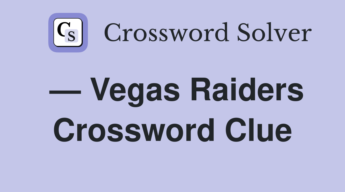 — Vegas Raiders Crossword Clue