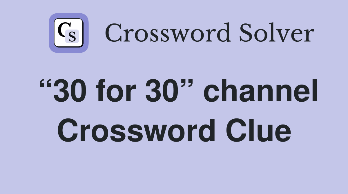 “30 for 30” channel Crossword Clue