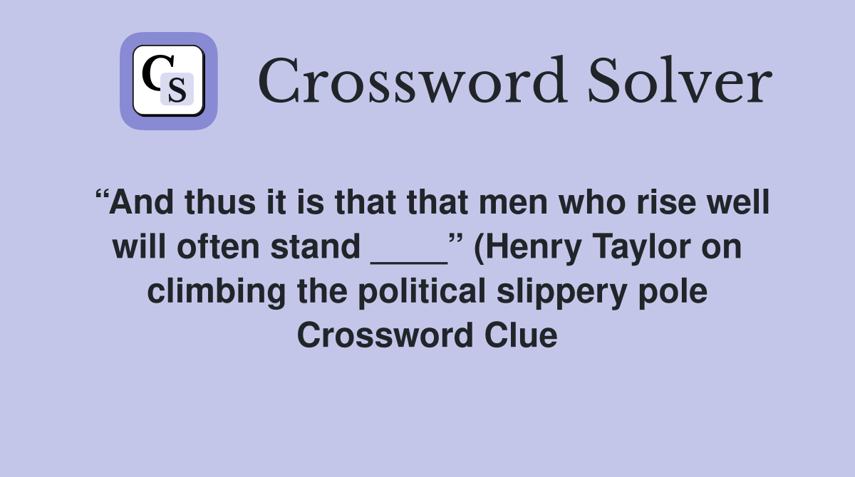 And thus it is that that men who rise well will often stand And thus it is that that men who rise well will often stand