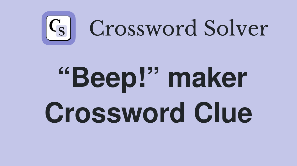 “Beep!” maker Crossword Clue