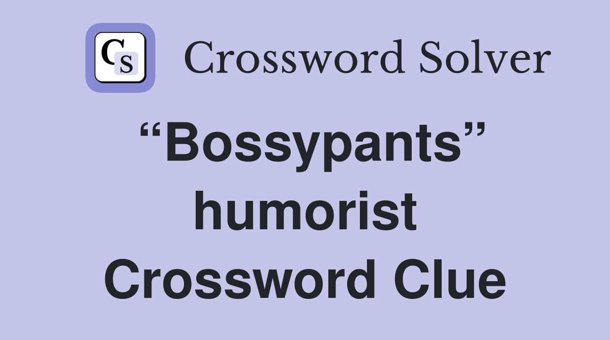 “Bossypants” humorist Crossword Clue