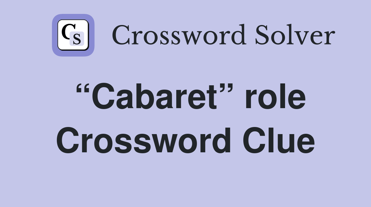 “Cabaret” role Crossword Clue