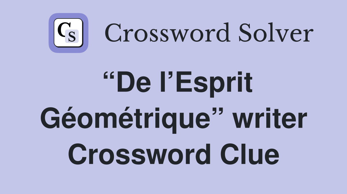 “De l’Esprit Géométrique” writer Crossword Clue