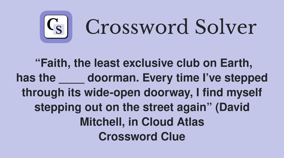 Faith the least exclusive club on Earth has the doorman Every Faith the least exclusive club on Earth has the doorman Every