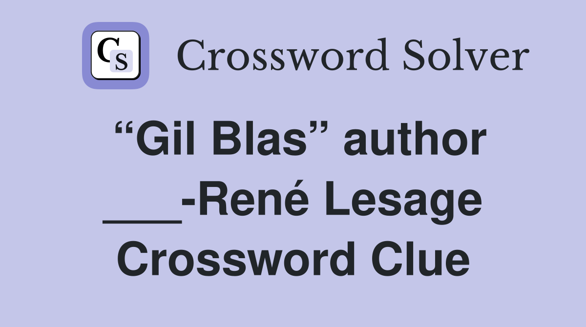 “Gil Blas” author ___-René Lesage Crossword Clue