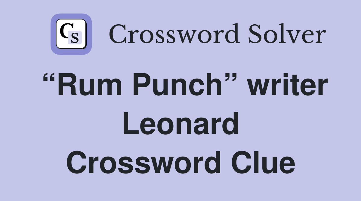 “Rum Punch” writer Leonard Crossword Clue
