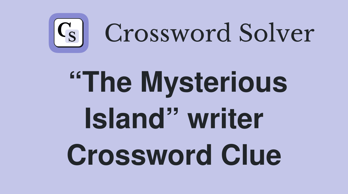 “The Mysterious Island” writer Crossword Clue