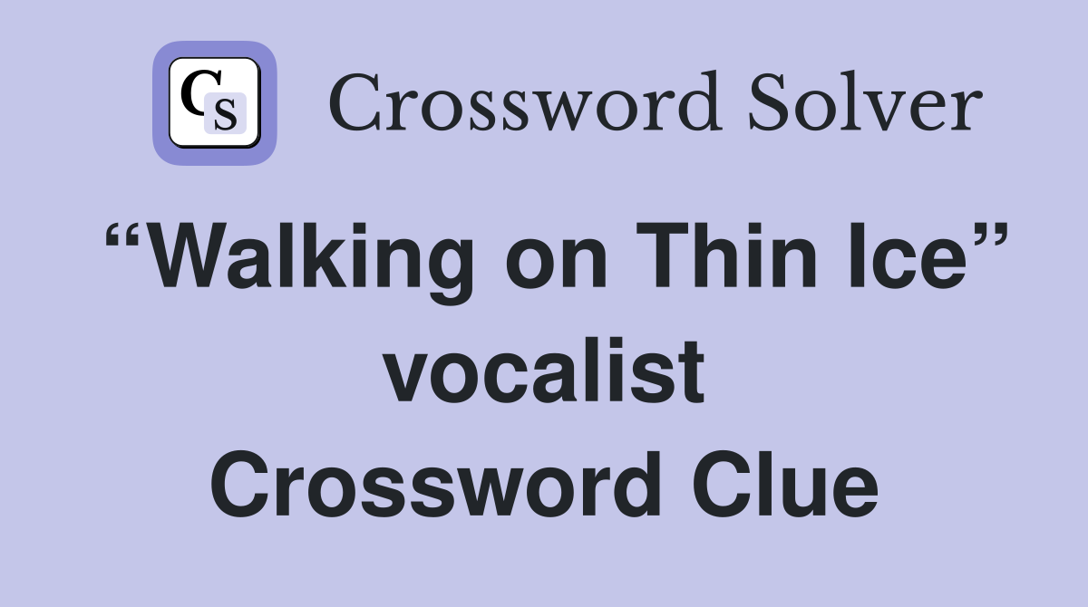 “Walking on Thin Ice” vocalist Crossword Clue