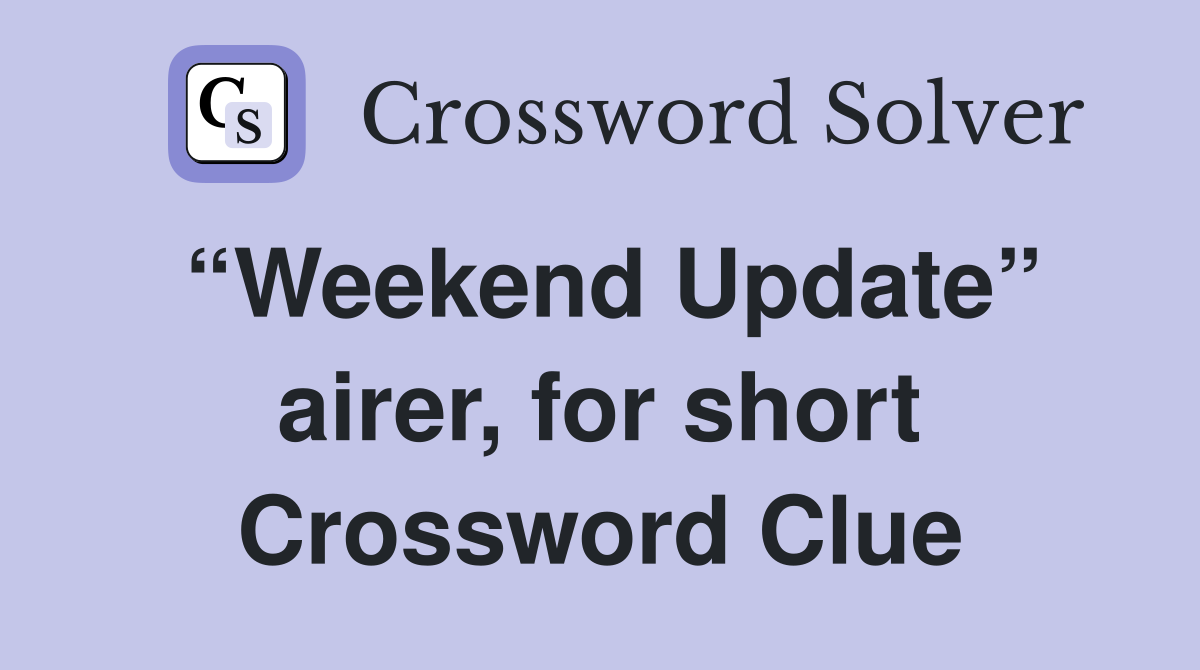 “Weekend Update” airer, for short Crossword Clue
