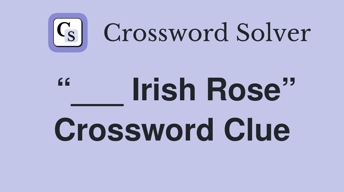 Irish Rose Crossword Clue Answers Crossword Solver
