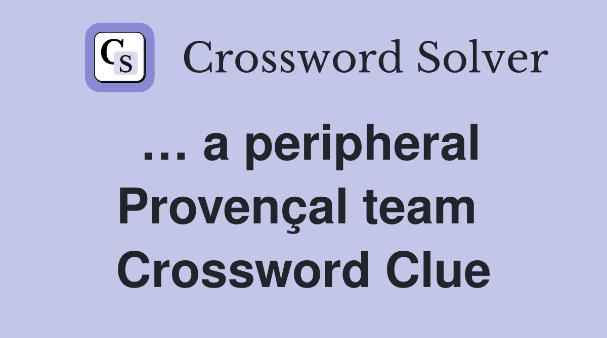 … a peripheral Provençal team  Crossword Clue