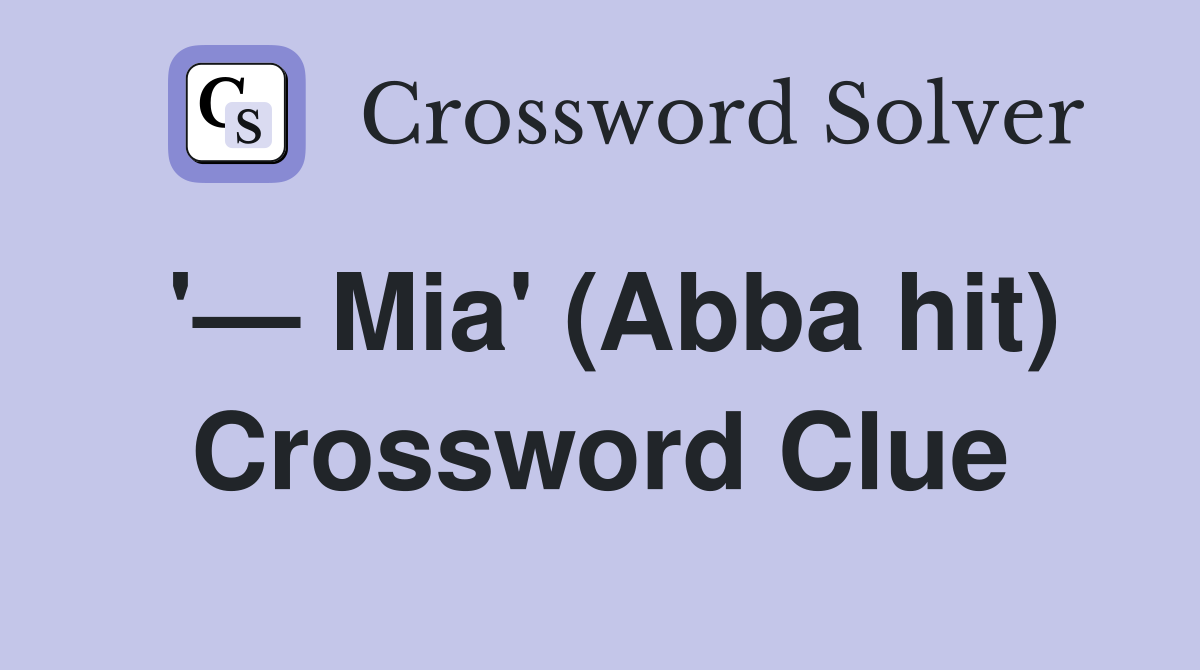 '— Mia' (Abba hit) Crossword Clue