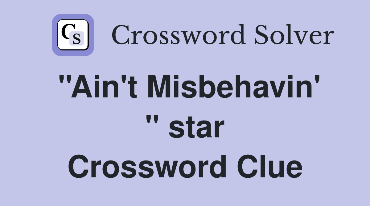 ''Ain't Misbehavin' '' star Crossword Clue