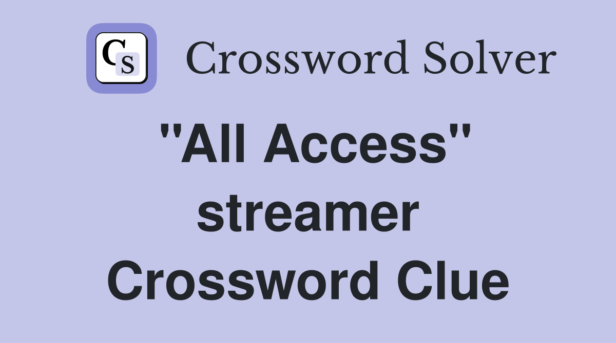 ''All Access'' streamer Crossword Clue