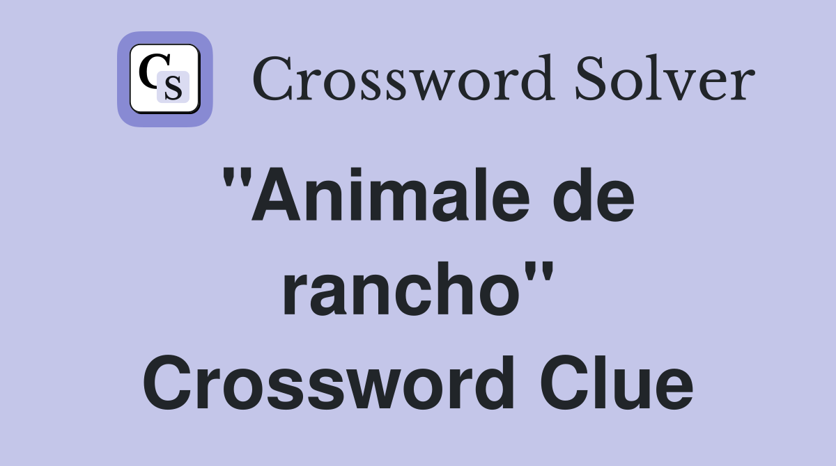 ''Animale de rancho'' Crossword Clue