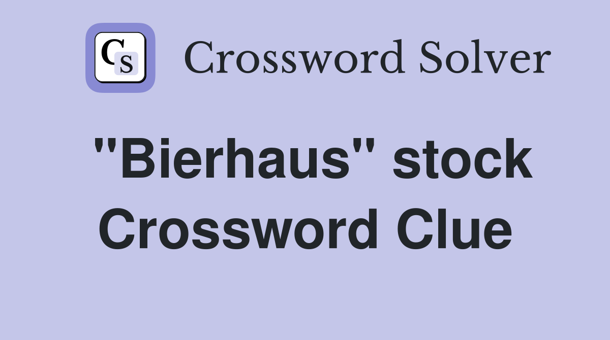 ''Bierhaus'' stock Crossword Clue