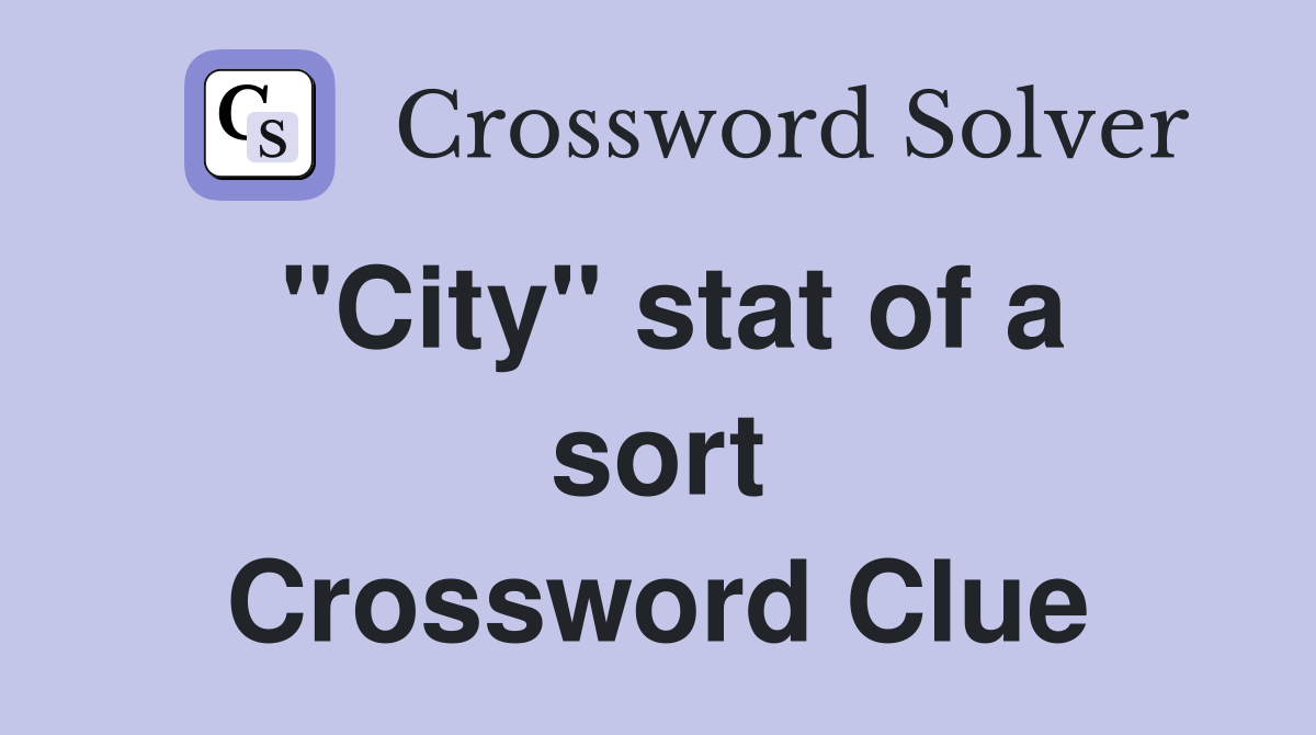 ''City'' stat of a sort Crossword Clue