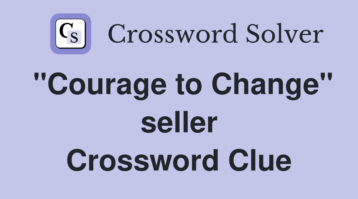 ''Courage to Change'' seller Crossword Clue